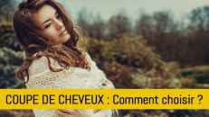 Comment choisir sa coupe de cheveux ?