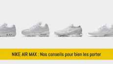 Comment porter ses Nike air max ?