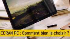 Ecran PC : comment bien choisir son écran d’ordinateur ?